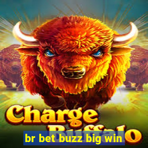 br bet buzz big win